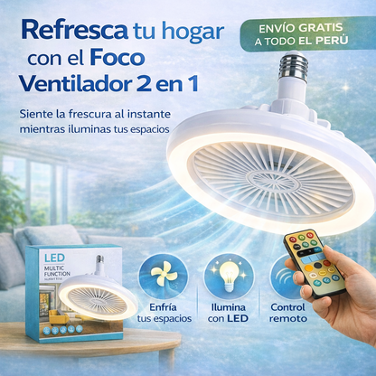 Foco Ventilador Multifuncional 2 en 1 - Frescura , Luz y Ahorro al Instante